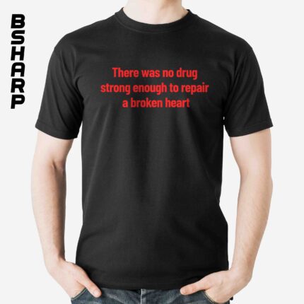 تیشرت The One Hundred طرح There Was No Drug