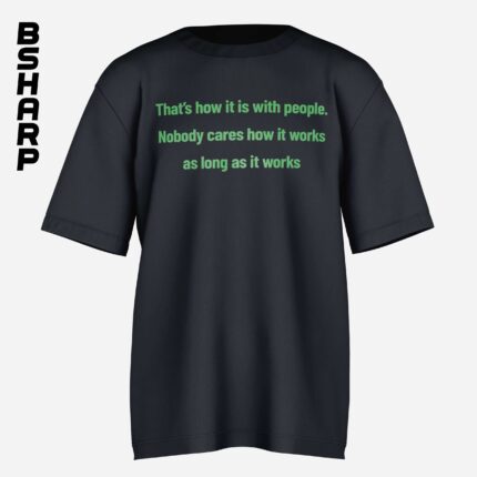 تیشرت Matrix طرح Nobody Cares How It Works - Image 3