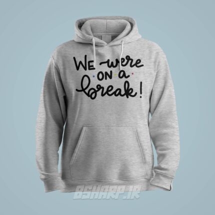 هودی Friends طرح We were on a BREAK - Image 3
