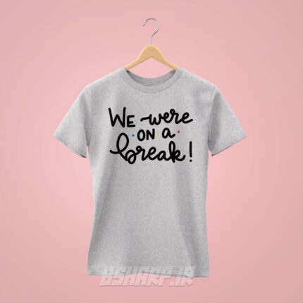 تیشرت Friends طرح We were on a BREAK - Image 5