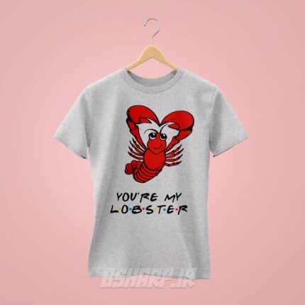 تیشرت Friends طرح You're My Lobster - Image 5