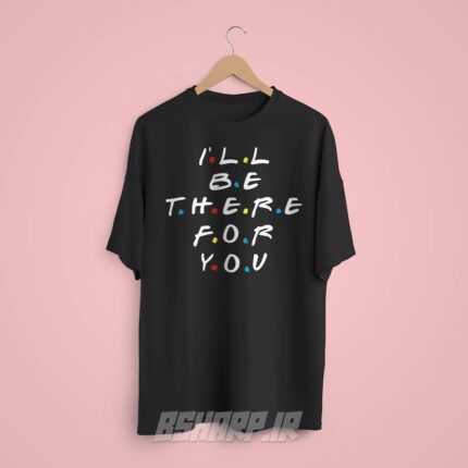 تیشرت Friends طرح I'll be there - Image 8
