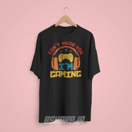 تیشرت Gamer طرح صدات رو نمیشنوم - Image 8